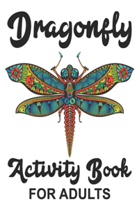 Dragonfly Activity Book for Adults