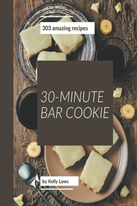 303 Amazing 30-Minute Bar Cookie Recipes