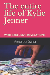 The entire life of Kylie Jenner