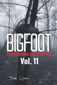 Bigfoot Frightening Encounters