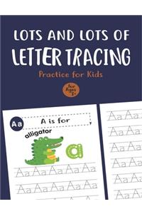 Lots and Lots of Letter Tracing Practice for Kids