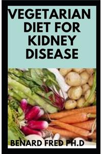 Vegetarian Diet for Kidney Disease