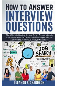 How to Answer Interview Questions