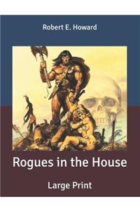 Rogues in the House