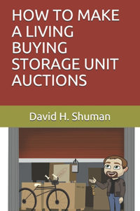 How to Make a Living Buying Storage Unit Auctions