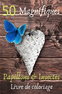 Livre de coloriage 50 Magnifiques Papillons & Insectes
