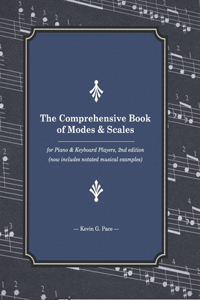 Comprehensive Book of Modes and Scales: For Piano and Keyboard Players, 2nd edition