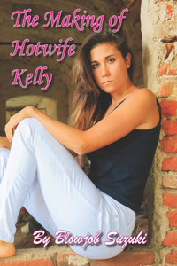 Making of Hotwife Kelly