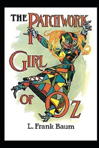 The Patchwork Girl of Oz Illustrated