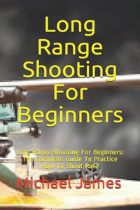 Long Range Shooting For Beginners