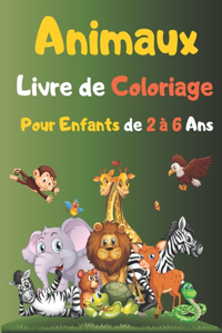 Animaux Livre de Coloriage Pour Enfants de 2 à 6 Ans
