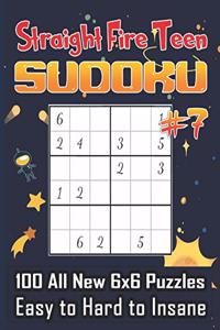 Straight Fire Teen Sudoku 100 All New 6 x 6 Puzzles, Easy to Hard to Insane: Math Logic Puzzle, Sudoku for Your Big Brain, Adults and Teens