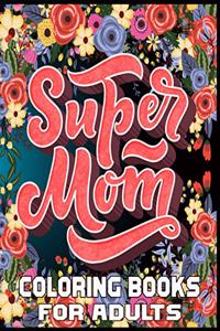 Super Mom Coloring Books For Adults
