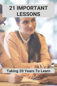 21 Important Lessons
