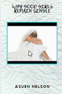 Why Good Girls Remain Single