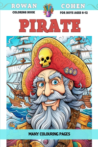 Coloring Book for boys Ages 6-12 - Pirate - Many colouring pages