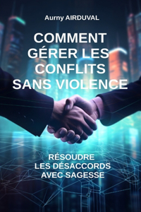 Comment gérer les conflits sans violence