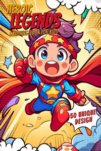 Heroic Legends Coloring Book for Kids