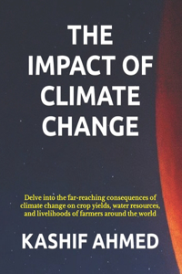 Impact of Climate Change on Agriculture and Food Security