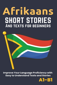Afrikaans - Short Stories And Texts for Beginners