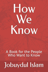 How We Know