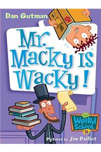 Mr. Macky Is Wacky!