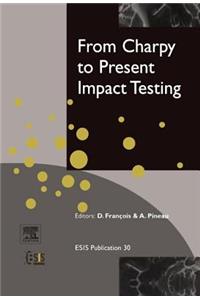 From Charpy to Present Impact Testing