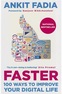 Faster: 100 Ways to Improve Your Digital Life