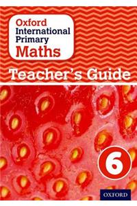 Oxford International Primary Maths: Teacher's Guide 6