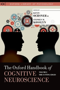The Oxford Handbook of Cognitive Neuroscience, Volume 2: The Cutting Edges
