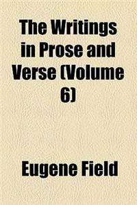 The Writings in Prose and Verse (Volume 6)