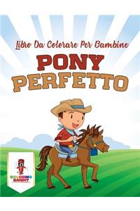 Pony Perfetto