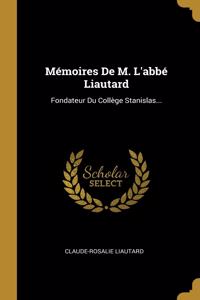 Mémoires De M. L'abbé Liautard