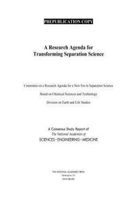 A Research Agenda for Transforming Separation Science
