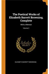 The Poetical Works of Elizabeth Barrett Browning, Complete