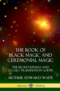 Book of Black Magic and Ceremonial Magic