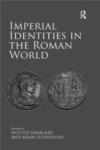 Imperial Identities in the Roman World