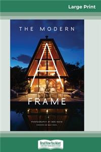 The Modern A-Frame (16pt Large Print Edition)