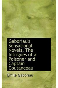 Gaboriau's Sensational Novels, The Intrigues of a Poisoner and Captain Coutanceau