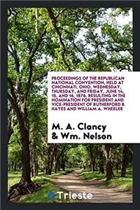 PROCEEDINGS OF THE REPUBLICAN NATIONAL C