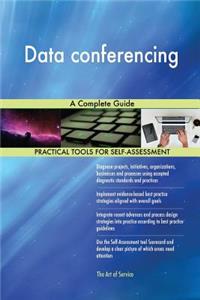 Data Conferencing a Complete Guide