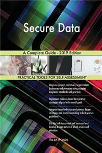 Secure Data A Complete Guide - 2019 Edition