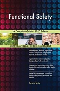 Functional Safety A Complete Guide - 2020 Edition