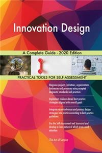 Innovation Design A Complete Guide - 2020 Edition