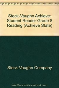 Steck-Vaughn Achieve: Student Reader Grade 8 Reading