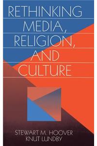 Rethinking Media, Religion, and Culture