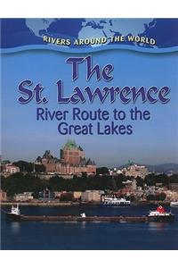 St. Lawrence: River Route to the Great Lakes