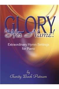 Glory To His Name!