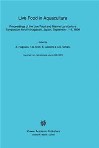 Live Food in Aquaculture: Proceedings of the Live Food and Marine Larviculture Symposium Held in Nagasaki, Japan, September 1-4, 1996