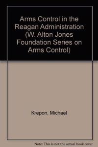 Arms Control in the Reagan Administration